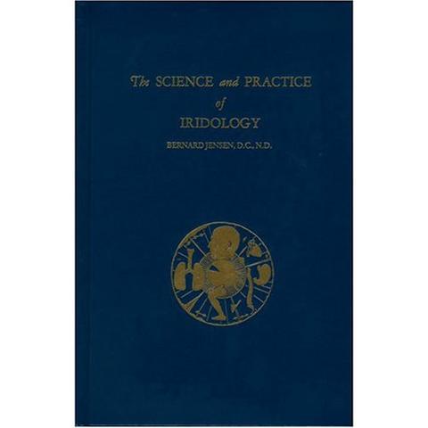 Science and Practice of Iridology- Volume 1, The