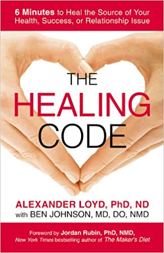 Healing Code, The: 6 Minutes To Heal The Source Of Your Health