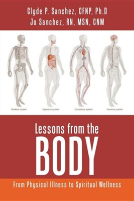Lessons from the Body:  From Physical Illness to Spiritual Wellness