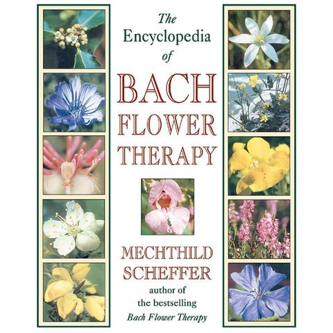 Encyclopedia of Bach Flower Therapy, The