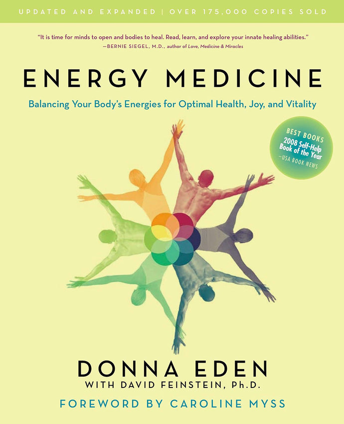 Energy Medicine:  Balancing Your Body's Energies for Optimal Health, Joy, and Vitality