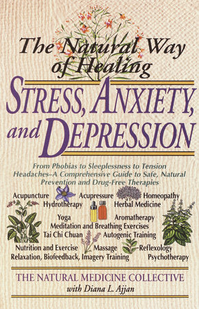 Natural Way of Healing Stress, Anxiety, and Depression, The