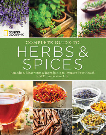 National Geographic Complete Guide to Herbs and Spices