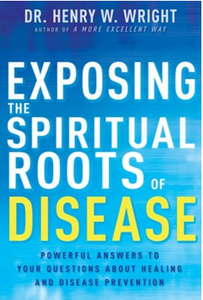 Exposing the Spiritual Roots of Disease